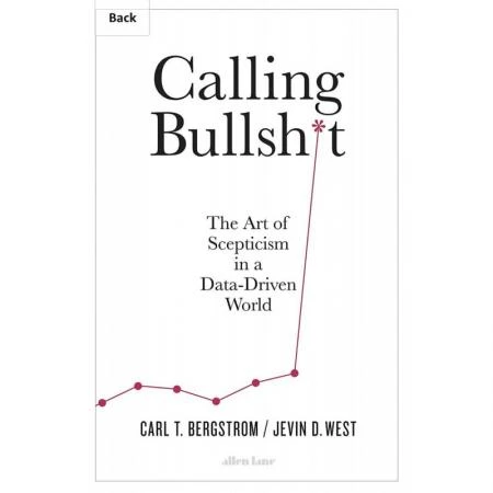 Фото Calling Bullshit: The Art of Scepticism in a Data-Driven World