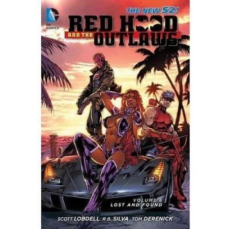 Фото Red Hood and the Outlaws Volume 6. Lost and Found (The New 52)