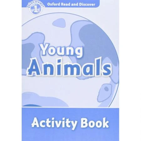 Фото Oxford Read and Discover 1 Young Animals Activity Book